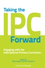 Taking the IPC Forward: Engaging with the International Primary Curriculum - eBook