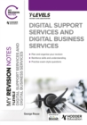 My Revision Notes: Digital Support Services and Digital Business Services T Levels - Book