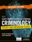 WJEC Level 3 Applied Certificate & Diploma Criminology: Study and Revision Guide - Revised Edition - Book