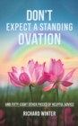Don't Expect a Standing Ovation : And Fifty-Eight Other Pieces of Helpful Advice - Book