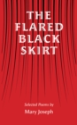 The Flared Black Skirt : Selected Poems - Book