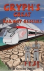 Gryph's Great Railway Rescues - Book