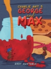Charlie Ant 5: George and Max - Book
