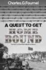 A Quest to Get Home Bound : The Story of One Man's Battle to Return - Book