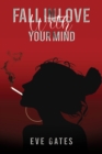 Fall in Love with Your Mind - eBook