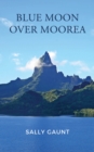 Blue Moon Over Moorea - Book
