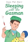 Sleeping with the Gasman - Book