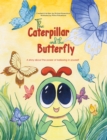 The Caterpillar and the Butterfly : A story about the power of believing in yourself - Book
