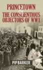 Princetown and the Conscientious Objectors of WW1 - Book