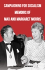 Campaigning for Socialism Memoirs of Max and Margaret Morris - Book