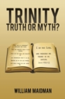 Trinity: Truth Or Myth? - Book