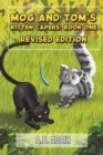 Mog and Tom's Kitten Capers: Book One : Revised Edition - Book