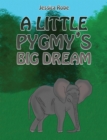 A Little Pygmy's Big Dream - eBook