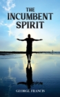 The Incumbent Spirit - eBook