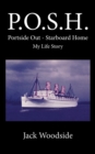 P.O.S.H. Portside Out - Starboard Home My Life Story - eBook