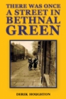There was Once a Street in Bethnal Green - eBook
