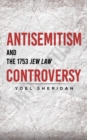 Antisemitism and the 1753 Jew Law Controversy - eBook