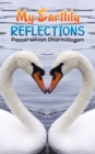 My Earthly Reflections - Book