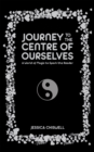 Journey to the Centre of Ourselves : A World of Magic to Spark the Reader - Book