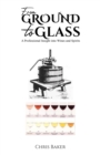 From Ground to Glass : A Professional Insight into Wines and Spirits - Book