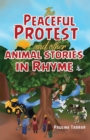 The Peaceful Protest and other Animal Stories in Rhyme - Book