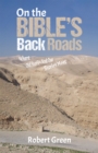 On the Bible's Back Roads : Where Old Stories And Our Stories Meet - eBook