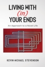 Living With(in) Your Ends : An Approach to a Novel Life - Book