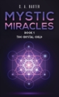 Mystic Miracles - Book 1 : The Crystal Child - Book