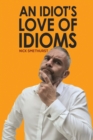 An Idiot's Love of Idioms - Book