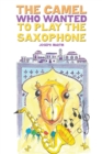 The Camel Who Wanted to Play the Saxophone - Book