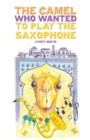 The Camel Who Wanted to Play the Saxophone - eBook