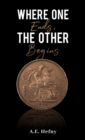 Where One Ends, The Other Begins - Book