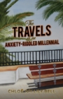The Travels of an Anxiety-Riddled Millennial - Book