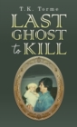 Last Ghost To Kill - Book