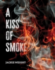 A Kiss of Smoke - Book