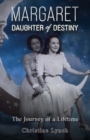 Margaret: Daughter of Destiny : The Journey of a Lifetime - Book