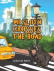 Mr Sloth Crosses the Road - eBook