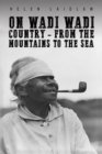 On Wadi Wadi Country - From the Mountains to the Sea - Book