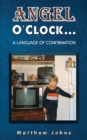 Angel O'Clock... : A Language of Confirmation - eBook