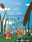 Diesel and Electric : A Tale from London's Walthamstow Marshes - Book