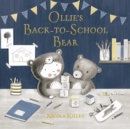 Ollie's Back-to-School Bear : Perfect for little ones starting preschool! - Book