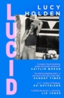 Lucid : A memoir of an extreme decade in an extreme generation - Book
