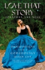 Love That Story : Observations from a Gorgeously Queer Life - Book