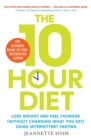 10 Hour Diet : Lose weight and turn back the clock using time restricted eating - eBook