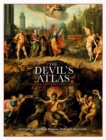 The Devil's Atlas : An Explorer's Guide to Heavens, Hells and Afterworlds - Book