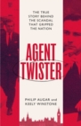 Agent Twister : The True Story Behind the Scandal that Gripped the Nation - Book