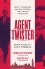 Agent Twister : John Stonehouse and the Scandal that Gripped the Nation - A True Story - eBook