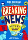 Breaking News : How to Tell What's Real From What's Rubbish - Book
