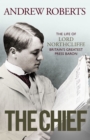 The Chief : The Life of Lord Northcliffe - Book