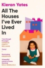 All The Houses I've Ever Lived In : Finding Home in a System that Fails Us - Book
